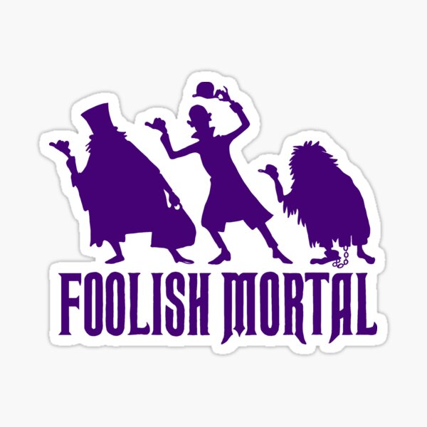 Foolish Mortal Sticker