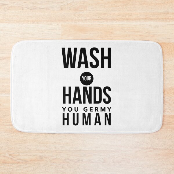 Item preview, Wash Your Hands You Germy Human -BL designed and sold by Funkymask.