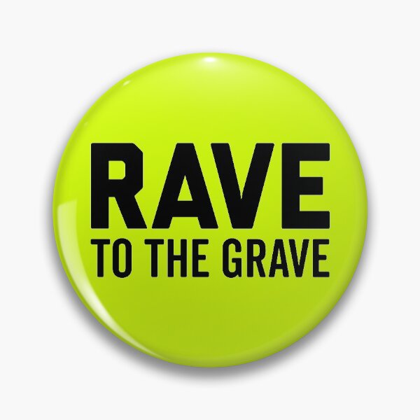 Item preview, Rave To The Grave EDM Quote designed and sold by quarantine81.