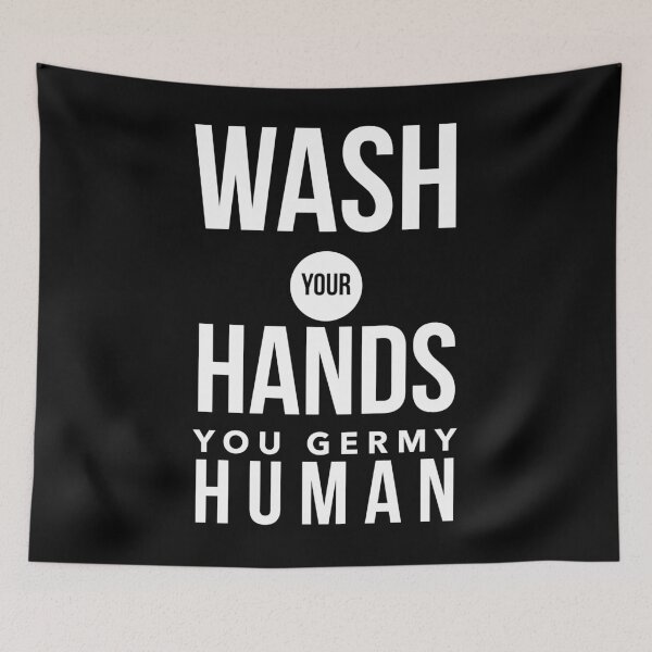 Item preview, Wash Your Hands You Germy Human -WH designed and sold by Funkymask.