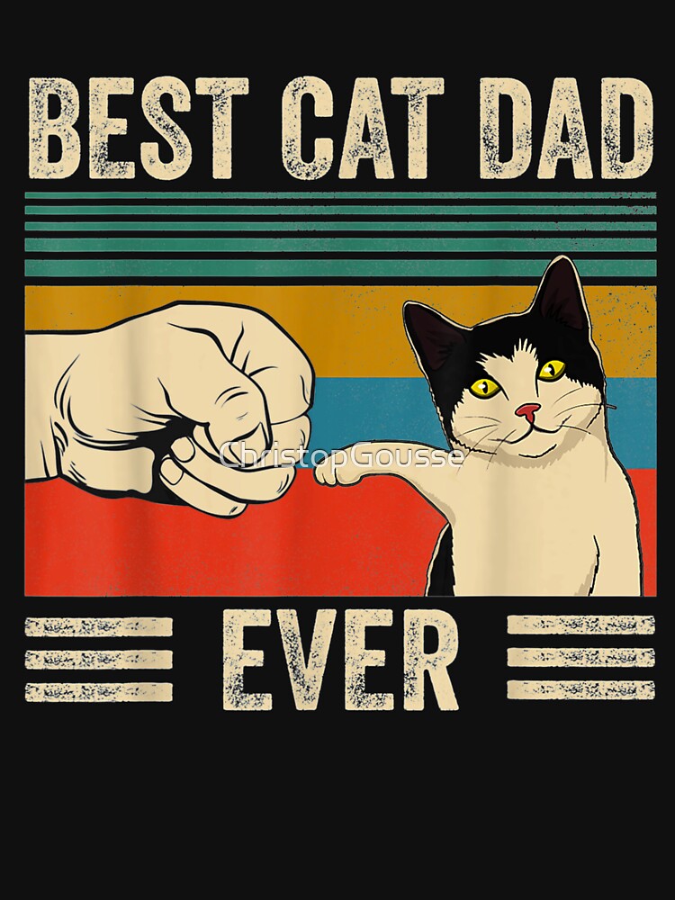 Mens Vintage Best Cat Dad Ever Bump Fit by ChristopGousse