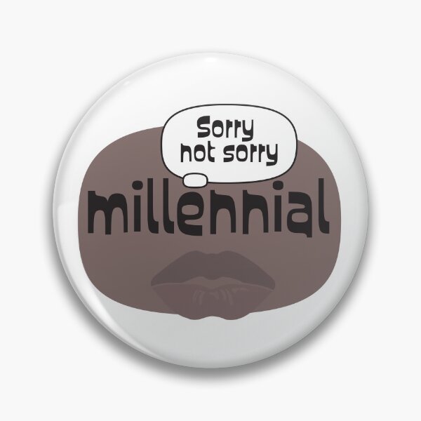 Item preview, Millennial Sorry Not Sorry designed and sold by porter-mckeenn.
