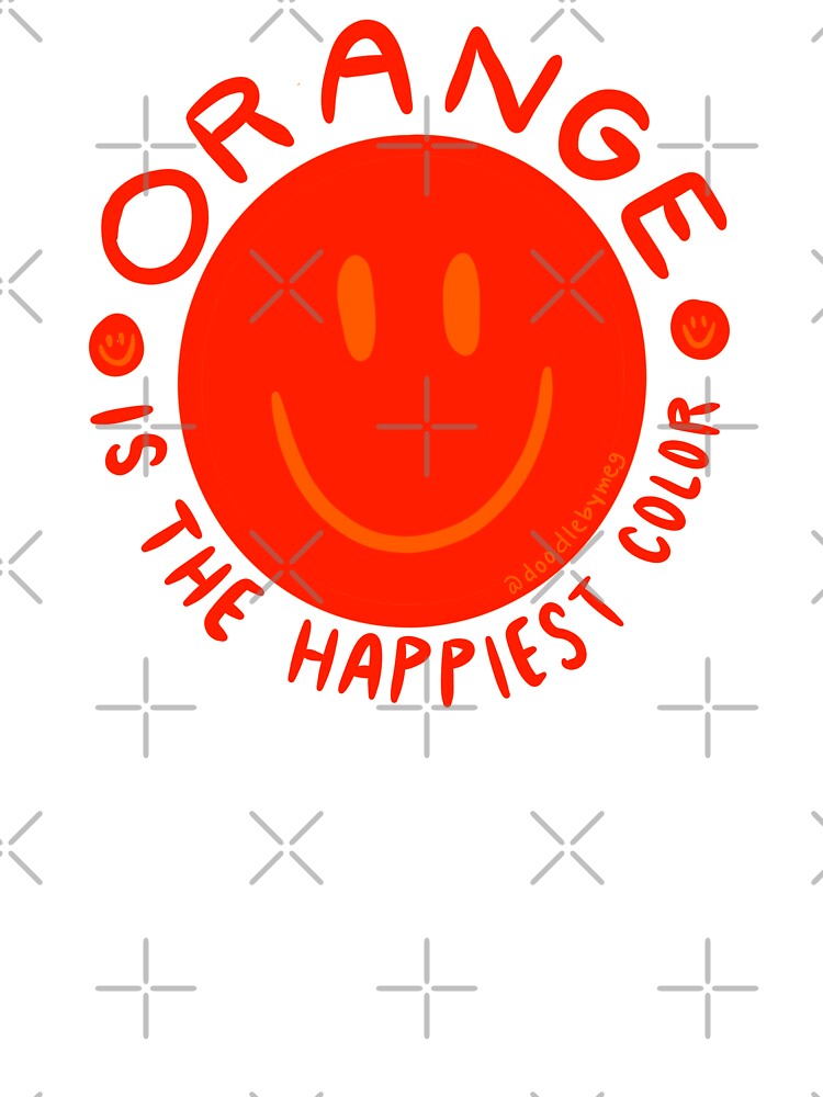 Orange is the happiest color