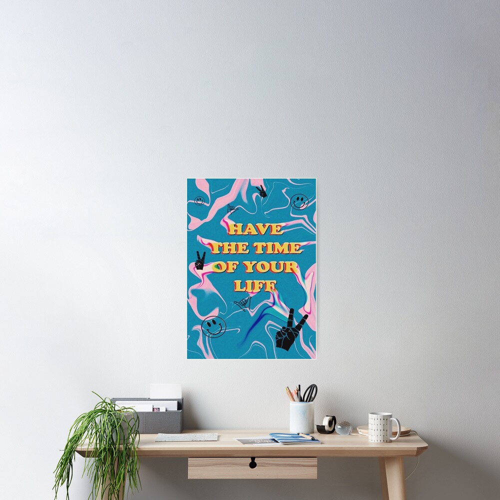 have the time of your life Poster