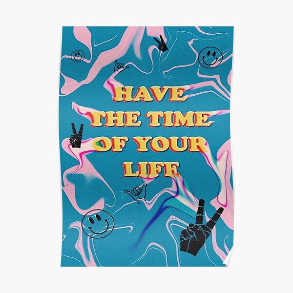 have the time of your life Poster