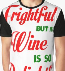 THE WEATHER OUTSIDE IS FRIGHTFUL Graphic T-Shirt