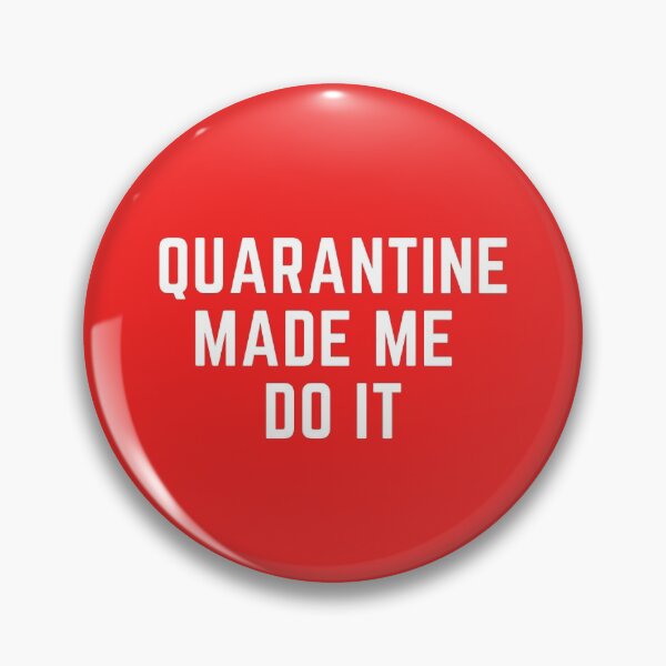Item preview, Quarantine made me do it designed and sold by PinkDuckTees.