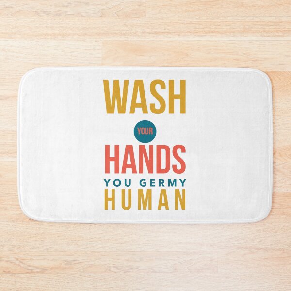 Item preview, Wash Your Hands You Germy Human -CPE designed and sold by Funkymask.