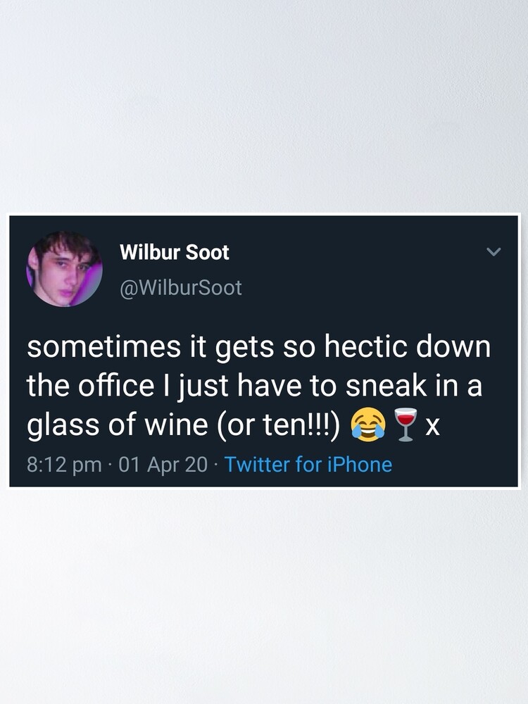 "Wilbur soot funny tweet shirt (pog) " Poster by Gamerdoge