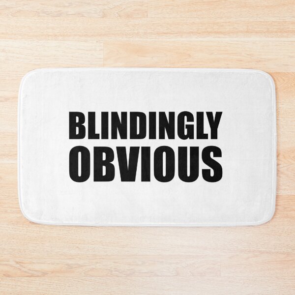 Item preview, Blindingly Obvious designed and sold by chonerd.