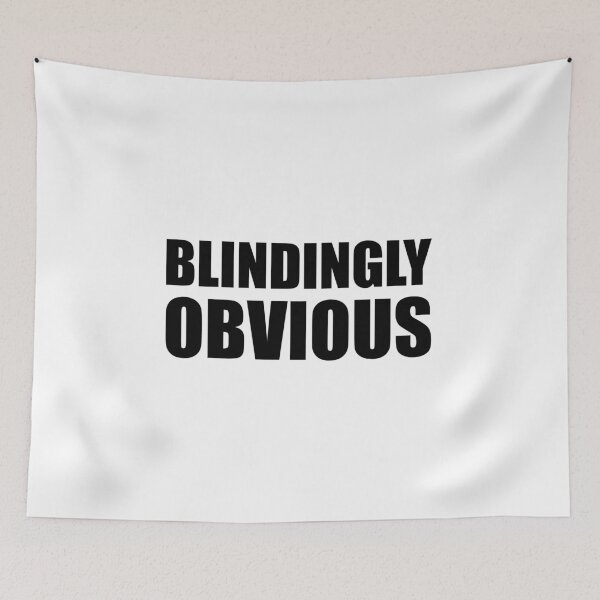 Item preview, Blindingly Obvious designed and sold by chonerd.