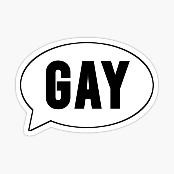 Gay Speech Bubble (Black Text) Sticker