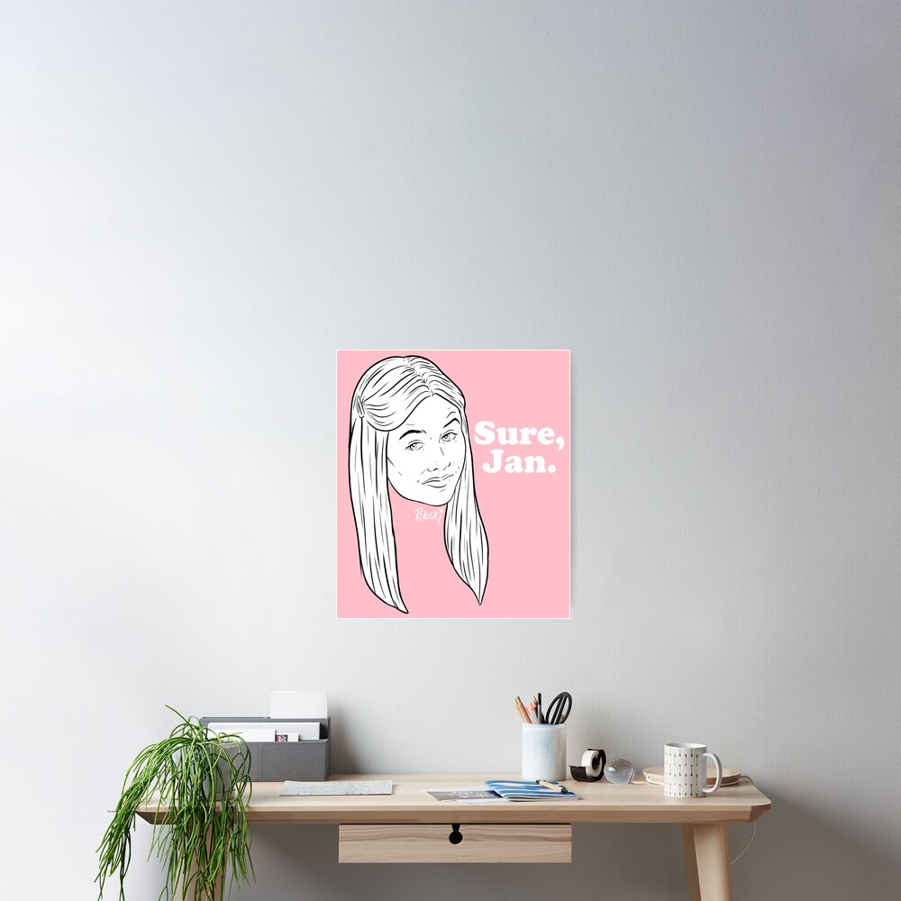Sure, Jan. - black & white Poster