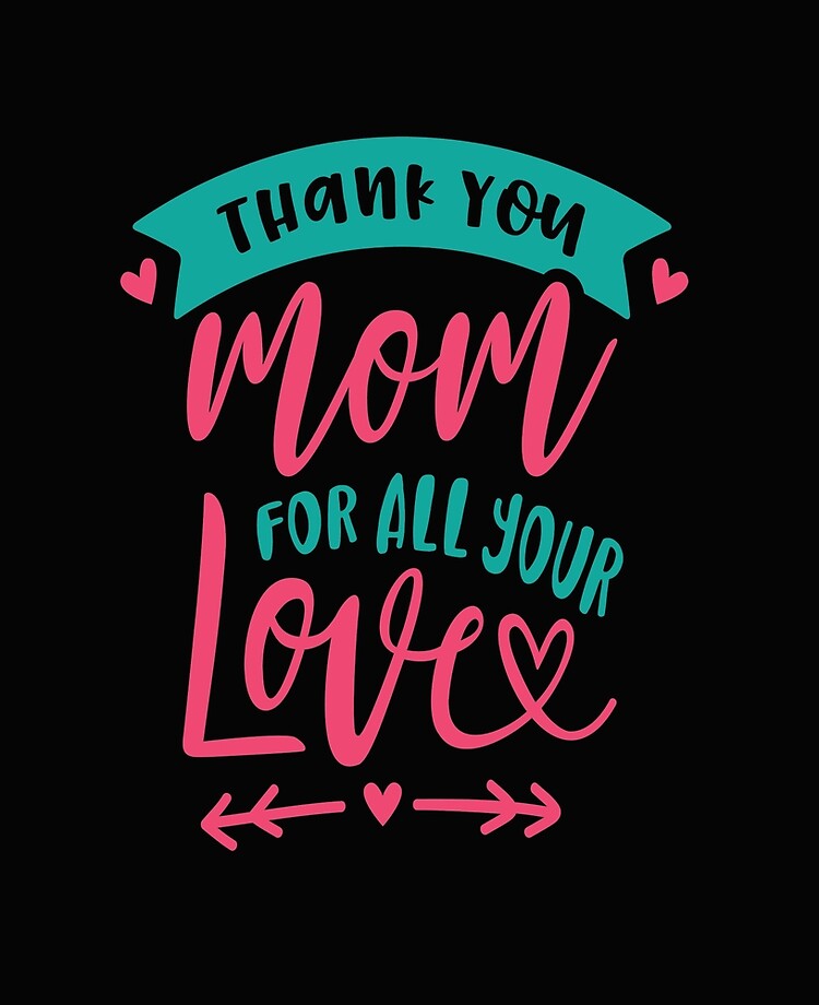 Thank You Mom For All Your Love Mother S Day Gift Mom S Birthday Gift Fitted T Shirt Ipad Case Skin By Great Art Redbubble