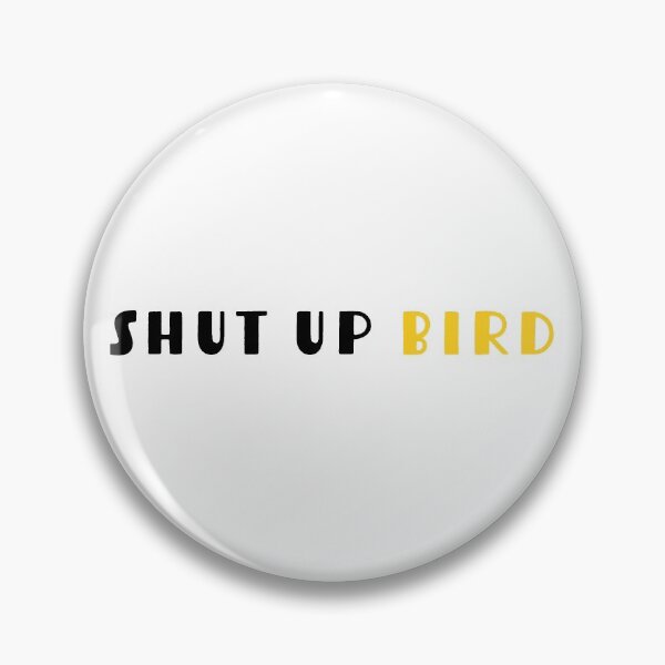 Item preview, shut up bird - iasip designed and sold by lilminyard.