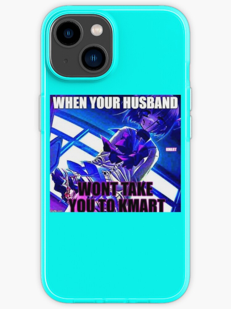 When Your Husband Won T Take You To Kmart Iphone Case For Sale By Honkhonkheccign Redbubble