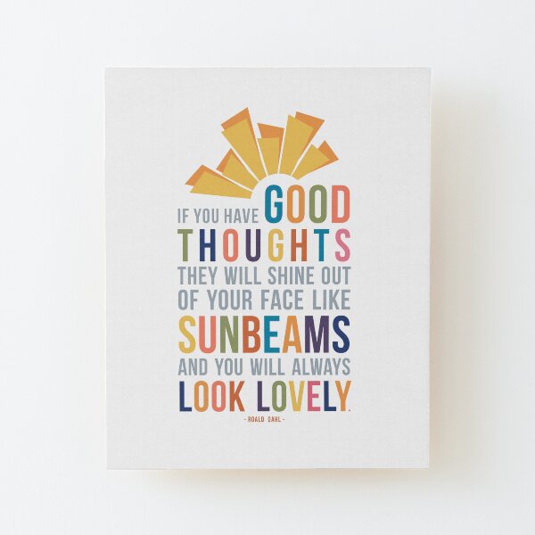 If You Have Good Thoughts They Will Shine Out on sale Of Your Face Like Sunbeams And You Will Always Look Lovely Framed Wood Sign