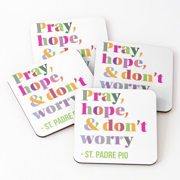 Item preview, Pray, Hope, and Don't Worry, Comforting Advice from St. Padre Pio designed and sold by MaryKunzGoldman.