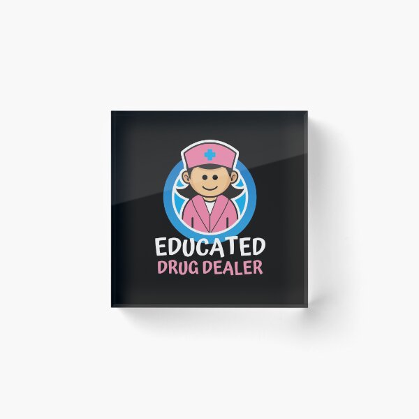 Educated Drug Dealer Acrylic Block