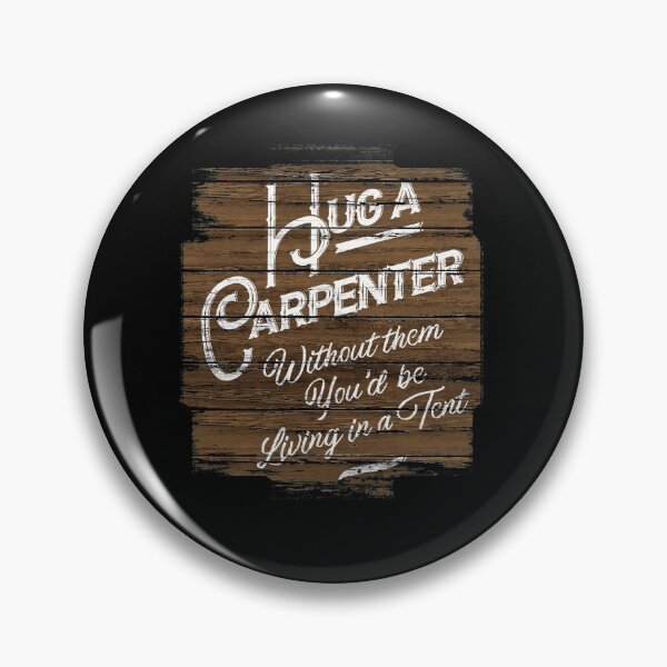 Item preview, Hug A Carpenter designed and sold by AscendMerch.