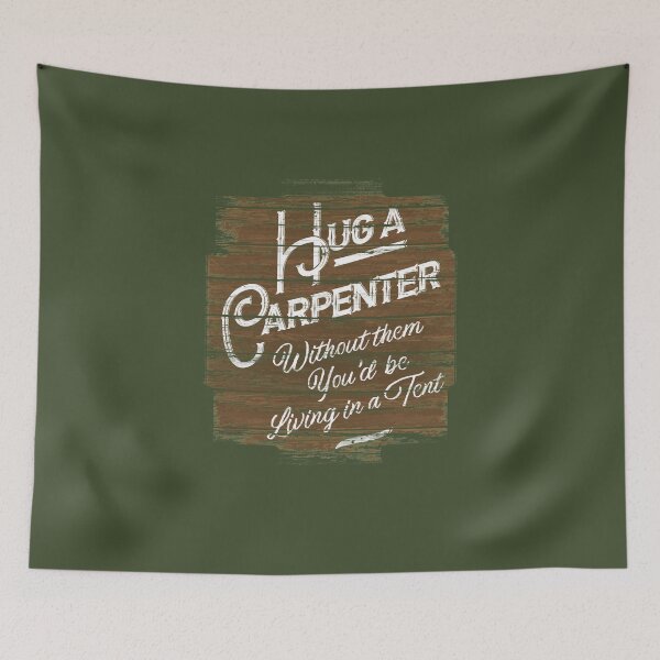 Item preview, Hug A Carpenter designed and sold by AscendMerch.