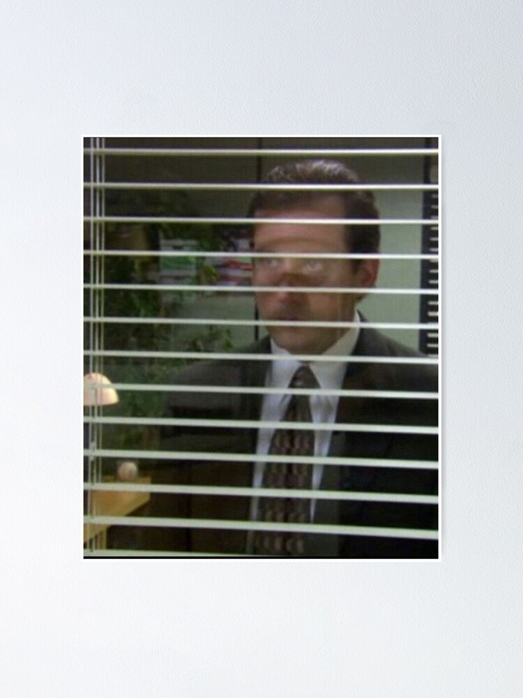 Michael Scott Looking Through Blinds Poster By Arpitalasker Redbubble