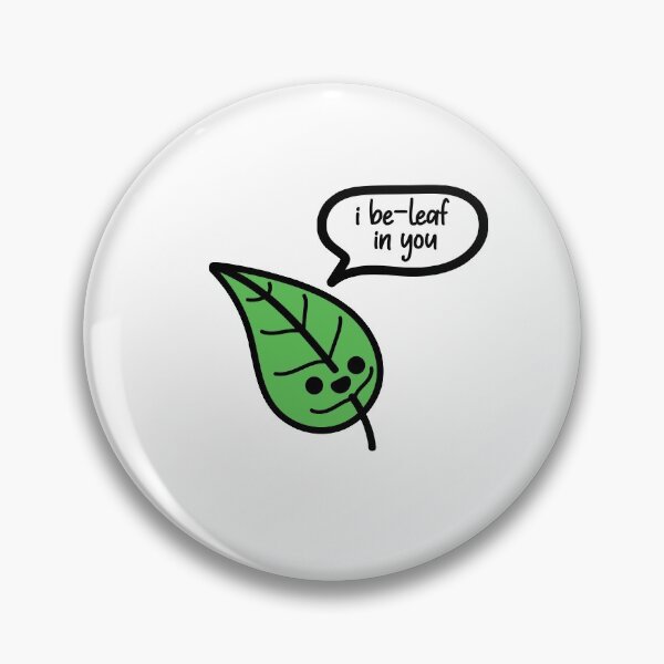 Item preview, Leaf "I be-leaf in you" Illustration designed and sold by cobyc10916.