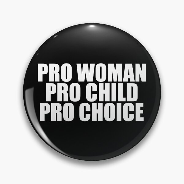 Item preview, Pro Woman Pro Child Pro Choice designed and sold by Epic Love Designs.