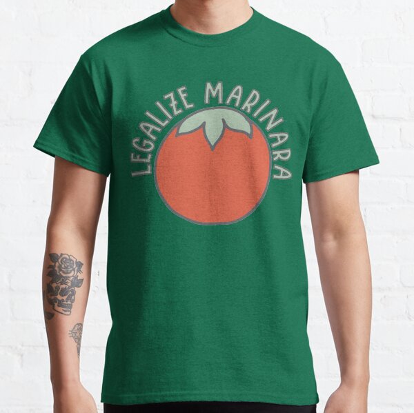 Legalize Marinara Classic T-Shirt