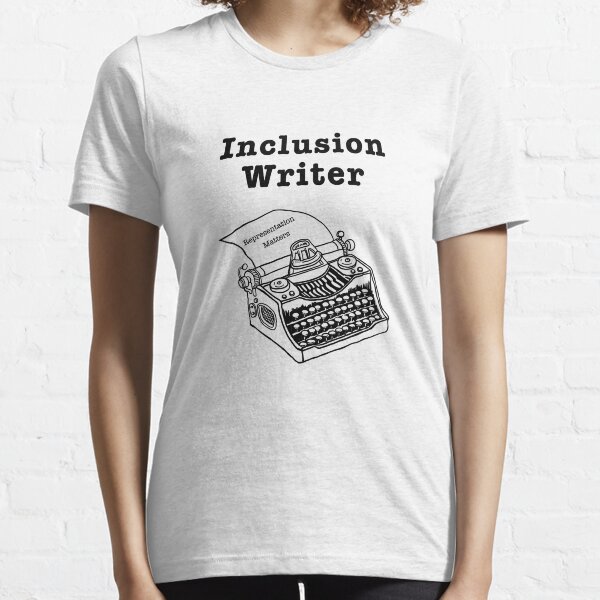 Inclusion Writer Representation Matters Essential T-Shirt