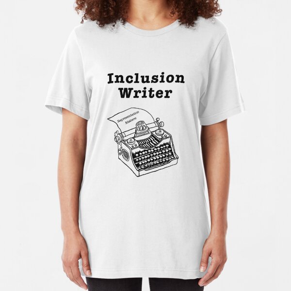 Inclusion Writer Representation Matters Slim Fit T-Shirt