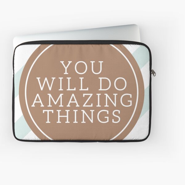YOU WILL DO AMAZING THINGS Laptop Sleeve