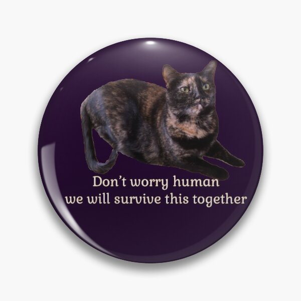 Item preview, Don’t Worry Human We Will Survive This Together designed and sold by Amanda1775.