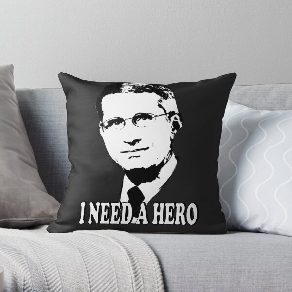 dr fauci i need a hero, Throw Pillow
