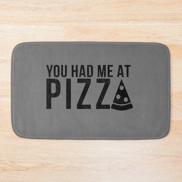 Item preview, You had me at PIZZA designed and sold by Primotees.