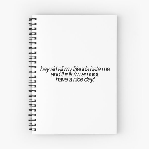 Item preview, my friends hate me and think im an idiot vine reference designed and sold by emwing14.