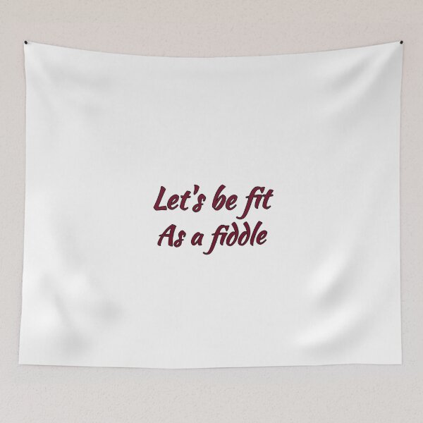Item preview, LET US BE FIT AS A FIDDLE designed and sold by Jayaraman Sivasubramanian Madurai.