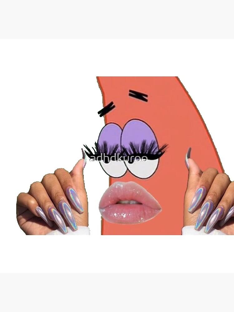 "Patrick nails lashes and lipgloss " Pin by adhdkuroo | Redbubble