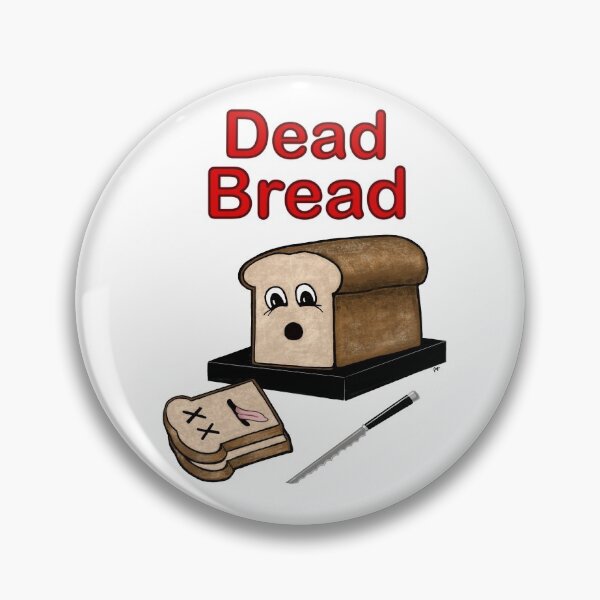 Item preview, Dead Bread Is Delicious  designed and sold by JaqiW.
