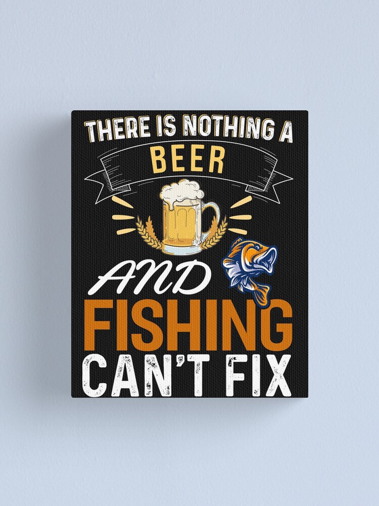 There's nothing beer and fishing can't fix - Walleye T-Shirt