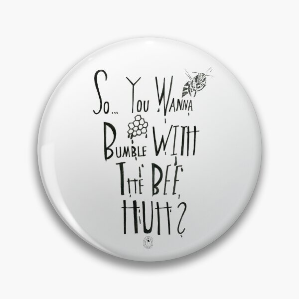 Item preview, So you wanna bumble with the bee, huh? designed and sold by MaryClick.