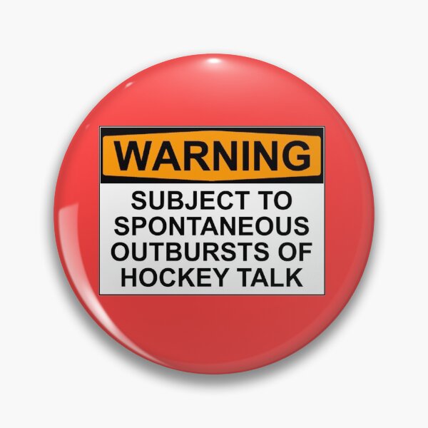 Item preview, WARNING: SUBJECT TO SPONTANEOUS OUTBURSTS OF HOCKEY TALK designed and sold by Bundjum.