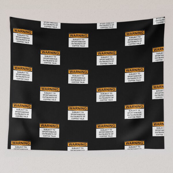 Item preview, WARNING: SUBJECT TO SPONTANEOUS OUTBURSTS OF COFFEE TALK designed and sold by Bundjum.