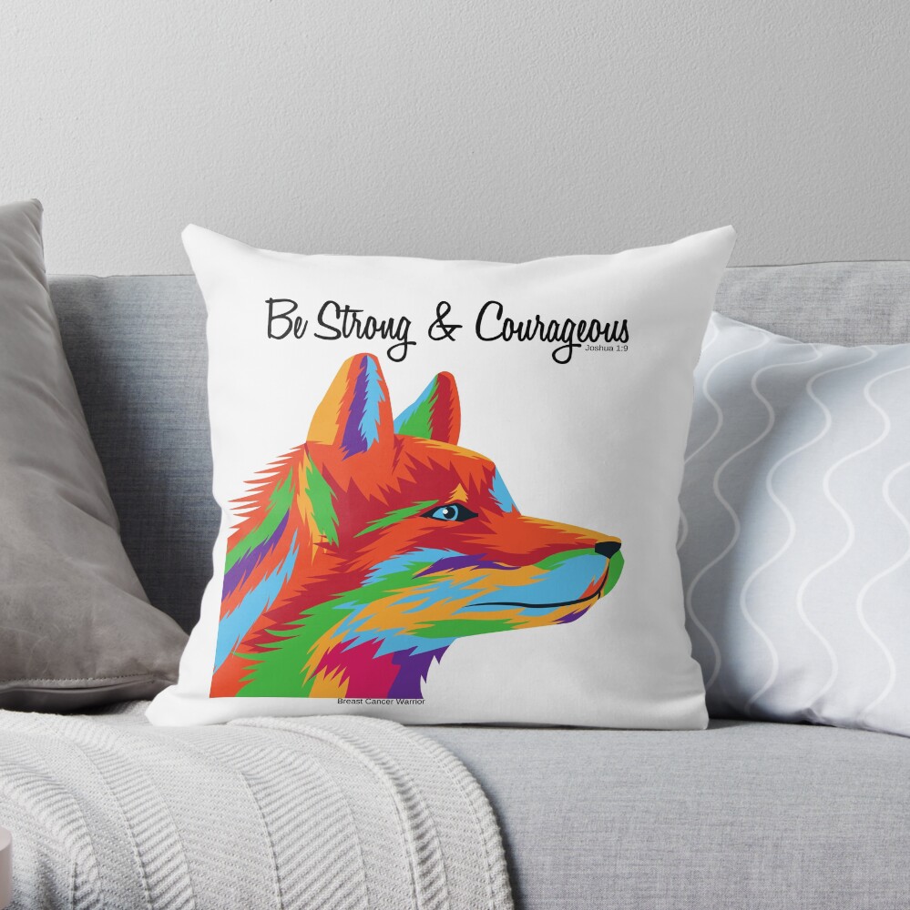 Be Strong & Courageous Throw Pillow