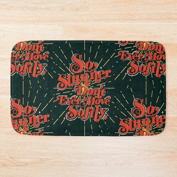 Item preview, So Stunner Don't Ever Move Softly designed and sold by Morgan-Rae.