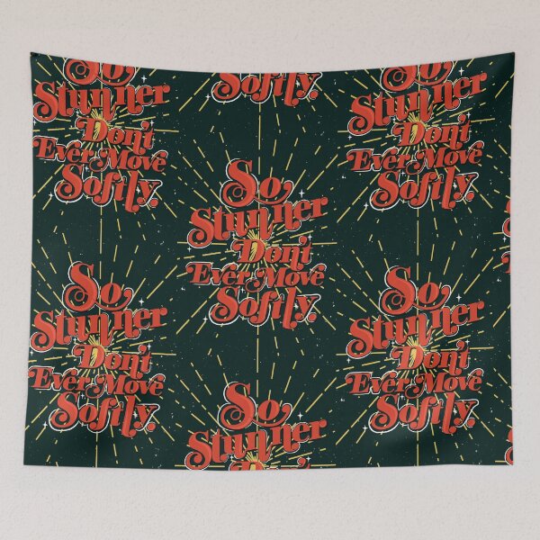 Item preview, So Stunner Don't Ever Move Softly designed and sold by Morgan-Rae.
