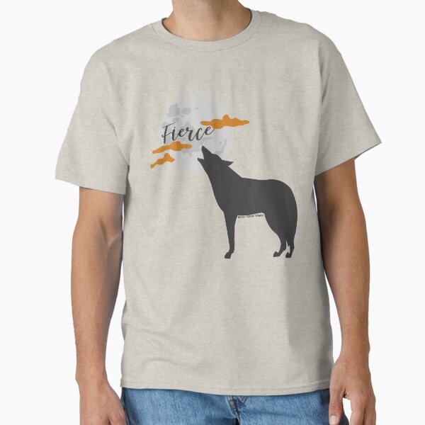Fierce Classic T-Shirt