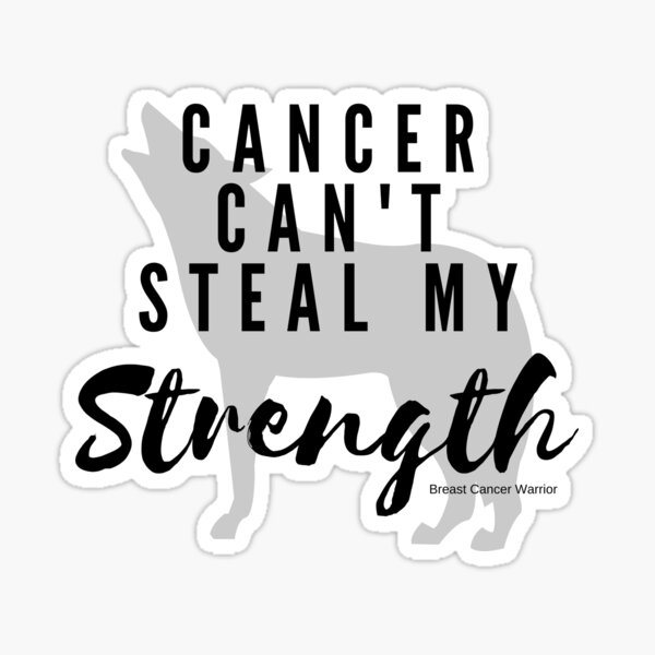 Cancer Can't Steal My Strength Sticker