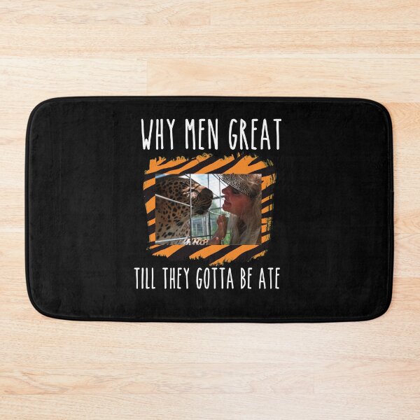 Item preview, why men great till they gotta be ate tiger king joe exotic carole tigers show humor meme  designed and sold by tiffanator606.