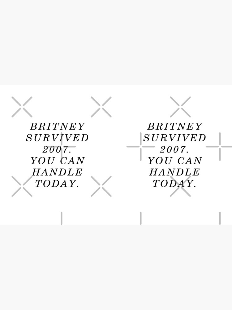 Thumbnail 6 of 6, Coffee Mug, Britney survived 2007. You can handle today. designed and sold by monpetitbambino.